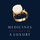 Medicines Shouldn't Be A Luxury