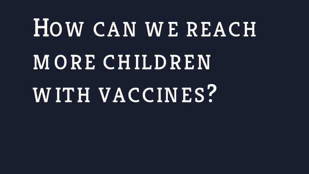 How can we reach more children with vaccines?