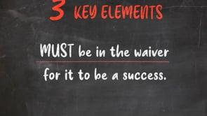 Three key elements for a successful waiver